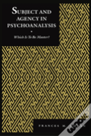 Subject And Agency In Psychoanalysis