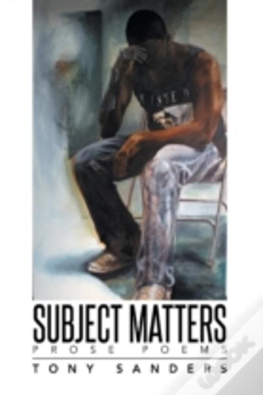 Subject Matters: Prose Poems