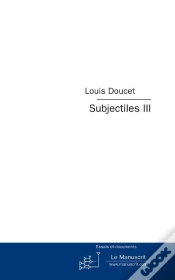 Capa do artigo Subjectiles Tome 3 ; Essais Critiques