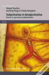 Subjectivation Et Désubjectivation : Penser Le Sujet Dans La Globalisation