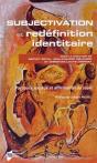 Subjectivation Et Redéfinition Identitaire ; Parcours Sociaux Et Affirmation Du Sujet - Preview