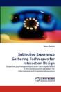Subjective Experience Gathering Techniques For Interaction Design - Preview