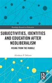 Capa do artigo Subjectivities, Identities, And Education After Neoliberalism