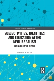 Capa do artigo Subjectivities, Identities, And Education After Neoliberalism