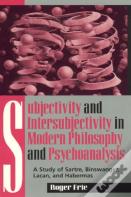 Subjectivity And Intersubjectivity In Modern Philosophy And Psychoanalysis