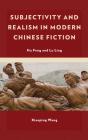 Subjectivity And Realism In Modern Chinese Fiction - Preview