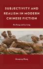 Subjectivity And Realism In Modern Chinese Fiction - Preview