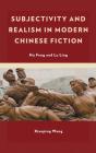 Subjectivity And Realism In Modern Chinese Fiction - Preview