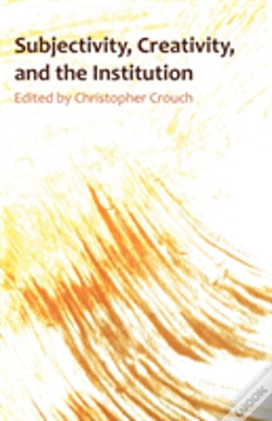 Capa do artigo Subjectivity, Creativity, And The Instit