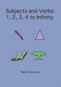 Subjects And Verbs: 1, 2, 3, 4 To Infinity - Preview