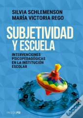 Subjetividad Y Escuela