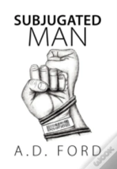 Subjugated Man
