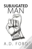 Subjugated Man