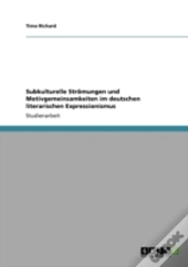 Subkulturelle Stromungen Und Motivgemeinsamkeiten Im Deutschen Literarischen Expressionismus