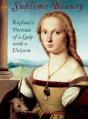 Sublime Beauty: Raphael'S Portrait Of A Lady With A Unicorn - Preview