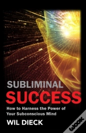 Capa do artigo Subliminal Success: How To Harness The P