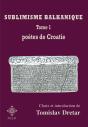 Sublimisme Balkanique : Poètes De Croatie - Tome 1 - Preview