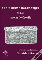 Capa do artigo Sublimisme Balkanique. Tome 1. Poetes De Croatie