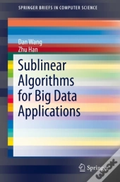 Sublinear Algorithms For Big Data Applications