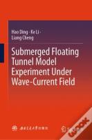 Submerged Floating Tunnel Model Experiment Under Wave-Current Field