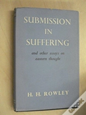 Submission In Suffering And Other Essays On Eastern Thought