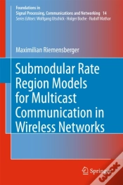 Capa do artigo Submodular Rate Region Models For Multicast Communication In Wireless Networks
