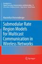 Submodular Rate Region Models For Multicast Communication In Wireless Networks - Preview