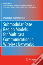 Submodular Rate Region Models For Multicast Communication In Wireless Networks