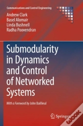 Submodularity In Dynamics And Control Of Networked Systems