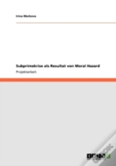 Subprimekrise Als Resultat Von Moral Hazard