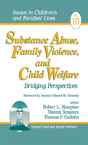 Substance Abuse, Family Violence And Child Welfare - Preview