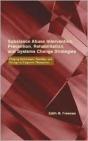 Substance Abuse Intervention, Prevention, Rehabilitation, And Systems Change - Preview