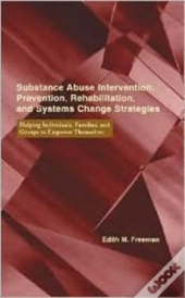 Substance Abuse Intervention, Prevention, Rehabilitation, And Systems Change