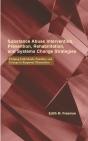 Substance Abuse Intervention, Prevention, Rehabilitation, And Systems Change - Preview