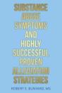 Substance Abuse Symptoms And Highly Successful Proven Alleviation Strategies - Preview
