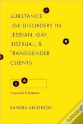 Substance Use Disorders In Lesbian, Gay, Bisexual, And Transgender Clients
