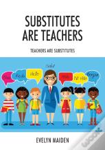Substitutes Are Teachers