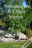 Substitutions & Other Stories