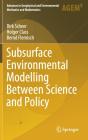 Subsurface Environmental Modelling Between Science And Policy - Preview