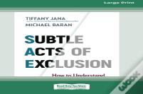 Subtle Acts Of Exclusion