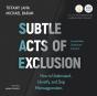 Subtle Acts Of Exclusion, Second Edition - Preview