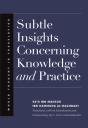 Subtle Insights Concerning Knowledge And Practice - Preview