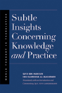 Subtle Insights Concerning Knowledge And Practice - Preview