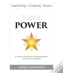 Capa do artigo Subtle Power : A Guide To The Human Operating System For Intentional Leaders