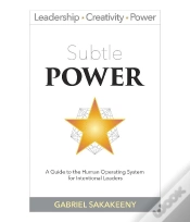 Capa do artigo Subtle Power : A Guide To The Human Operating System For Intentional Leaders