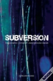 Capa do artigo Subversion Â€“ The Definitive History Of Underground  Cinema