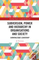 Subversion, Power And Hierarchy In Organisations And Society