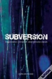 Subversion - The Definitive History Of Underground  Cinema