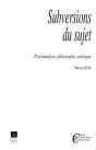 Subversions Du Sujet ; Psychanalyse, Philosophie, Politique - Preview
