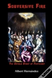 Capa do artigo Subversive Fire, The Untold Story Of Pentecost